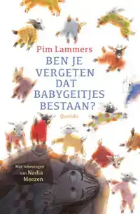 BEN JE VERGETEN DAT BABYGEITJES BESTAAN?