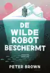 DE WILDE ROBOT BESCHERMT