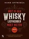 WAT JE ALS WHISKYLIEFHEBBER MOET WETEN