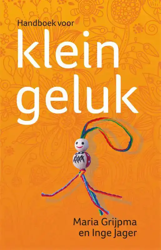 HANDBOEK VOOR KLEIN GELUK