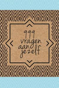 999 VRAGEN AAN JEZELF