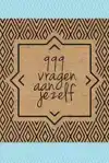 999 VRAGEN AAN JEZELF