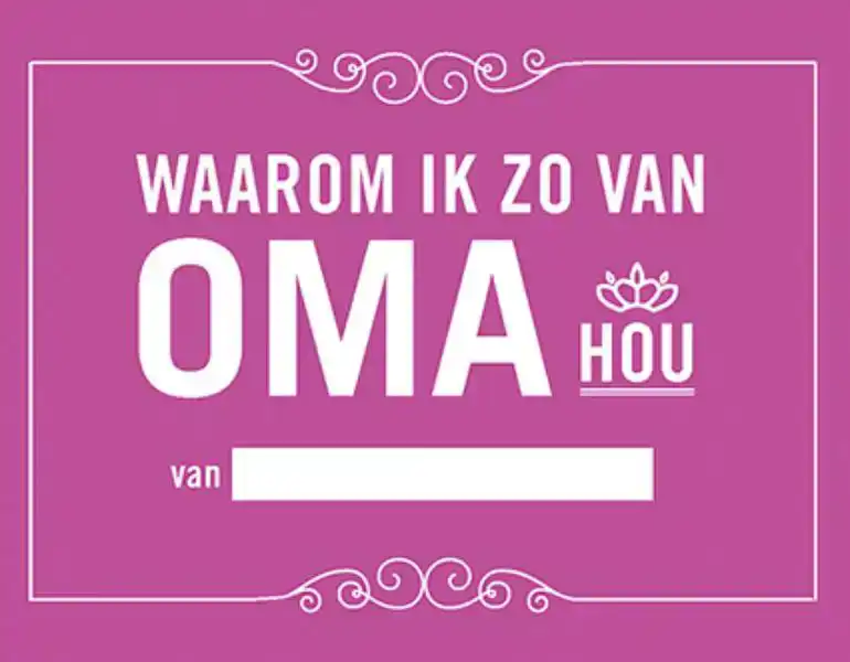 WAAROM IK ZO VAN OMA HOU