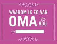 WAAROM IK ZO VAN OMA HOU
