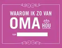 WAAROM IK ZO VAN OMA HOU
