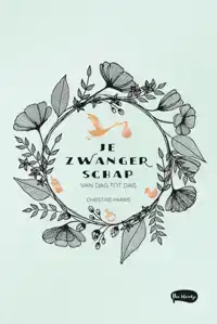 JE ZWANGERSCHAP VAN DAG TOT DAG