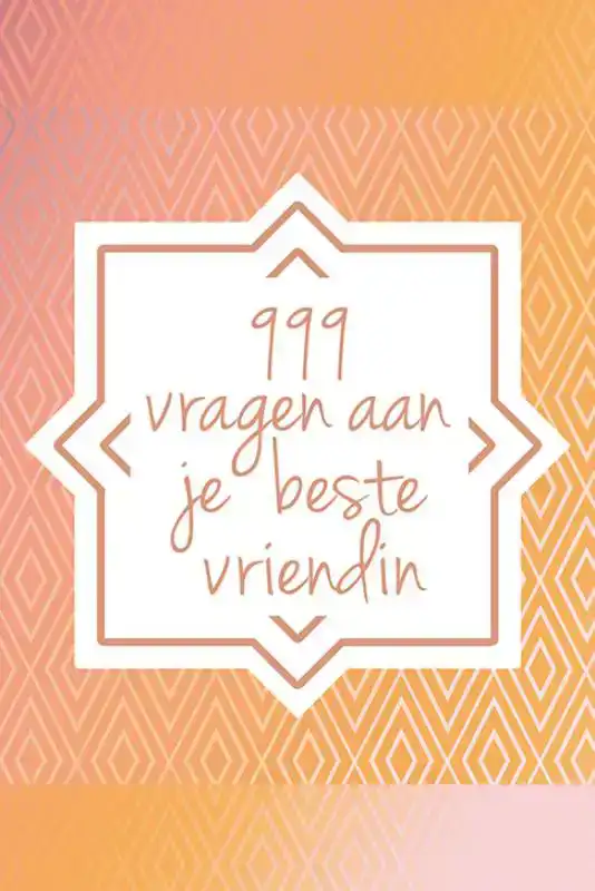999 VRAGEN AAN JE BESTE VRIENDIN