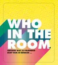 WHO IN THE ROOM