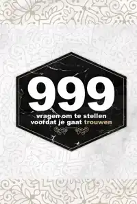 999 VRAGEN OM TE STELLEN VOORDAT JE GAAT TROUWEN