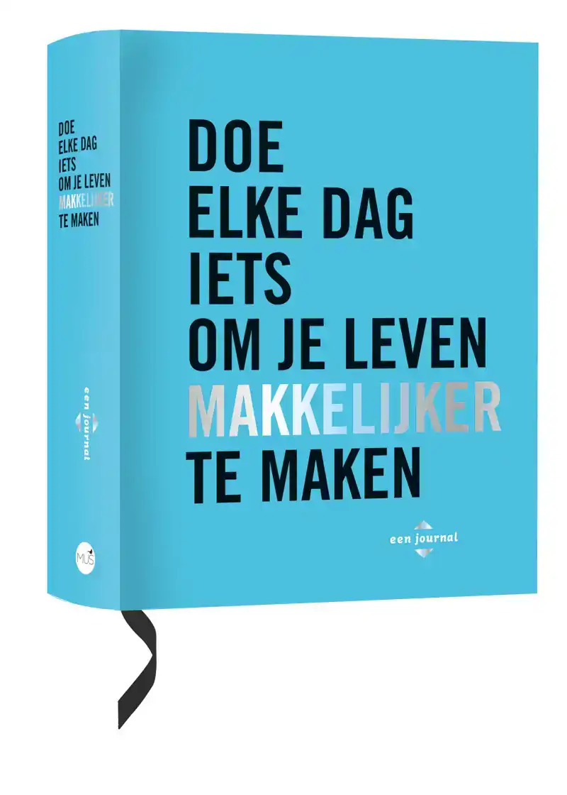 DOE ELKE DAG IETS OM JE LEVEN MAKKELIJKER TE MAKEN