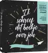 IK SCHREEF DIT BOEKJE OVER JOU