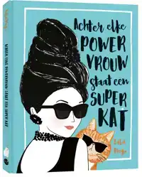 ACHTER ELKE POWERVROUW STAAT EEN SUPERKAT
