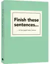 FINISH THESE SENTENCES...