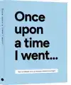 ONCE UPON A TIME I WENT ...