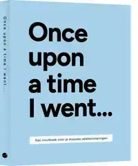 ONCE UPON A TIME I WENT ...