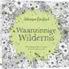 WAANZINNIGE WILDERNIS