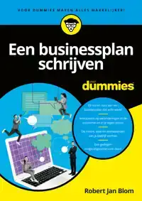 EEN BUSINESSPLAN SCHRIJVEN VOOR DUMMIES