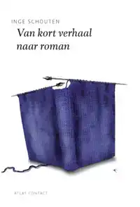 VAN KORT VERHAAL NAAR ROMAN