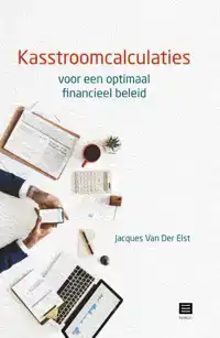 KASSTROOMCALCULATIES VOOR EEN OPTIMAAL FINANCIEEL BELEID