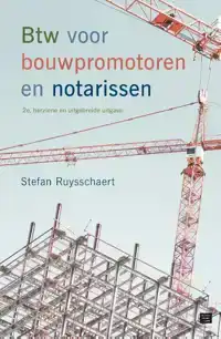 BTW VOOR BOUWPROMOTOREN EN NOTARISSEN