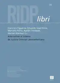 ALTERNATIVAS AL SISTEMA DE JUSTICIA CRIMINAL LATINOAMERICANO