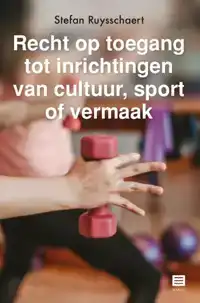 RECHT OP TOEGANG TOT INRICHTINGEN VAN CULTUUR, SPORT OF VERM