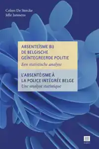 ABSENTEISME BIJ DE BELGISCHE GEINTEGREERDE POLITIE | L'ABSEN