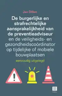 DE BURGERLIJKE EN STRAFRECHTELIJKE AANSPRAKELIJKHEID VAN DE