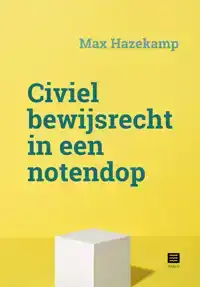 CIVIEL BEWIJSRECHT IN EEN NOTEDOP