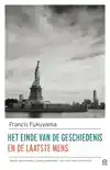 HET EINDE VAN DE GESCHIEDENIS EN DE LAATSTE MENS