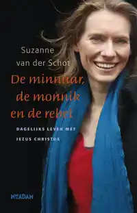 DE MINNAAR, DE MONNIK EN DE REBEL