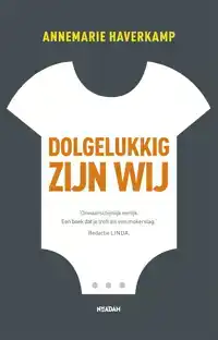 DOLGELUKKIG ZIJN WIJ