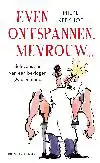 EVEN ONTSPANNEN, MEVROUW