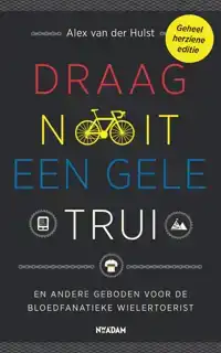 DRAAG NOOIT EEN GELE TRUI