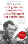 HET GEHEIME NETWERK DAT JOSEF MENGELE LIET VERDWIJNEN