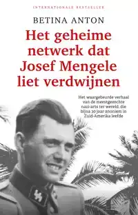 HET GEHEIME NETWERK DAT JOSEF MENGELE LIET VERDWIJNEN
