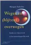 WEGEN EN (BLIJVEN) OVERWEGEN