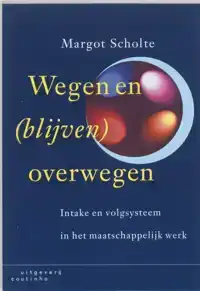 WEGEN EN (BLIJVEN) OVERWEGEN