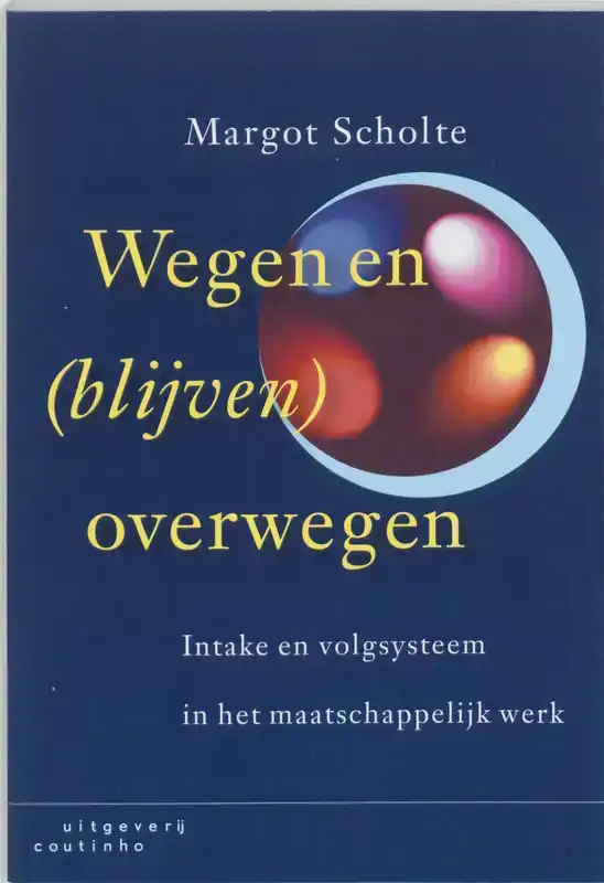 WEGEN EN (BLIJVEN) OVERWEGEN