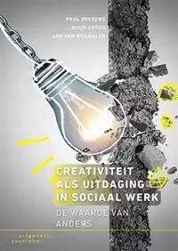 CREATIVITEIT ALS UITDAGING IN SOCIAAL WERK
