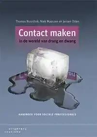 CONTACT MAKEN IN DE WERELD VAN DRANG EN DWANG