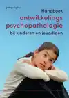 HANDBOEK ONTWIKKELINGSPSYCHOPATHOLOGIE BIJ KINDEREN EN JEUGD