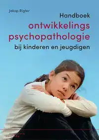HANDBOEK ONTWIKKELINGSPSYCHOPATHOLOGIE BIJ KINDEREN EN JEUGD