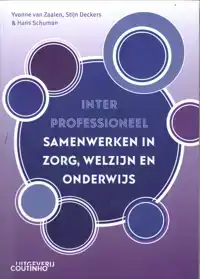 INTERPROFESSIONEEL SAMENWERKEN IN ZORG, WELZIJN EN ONDERWIJS