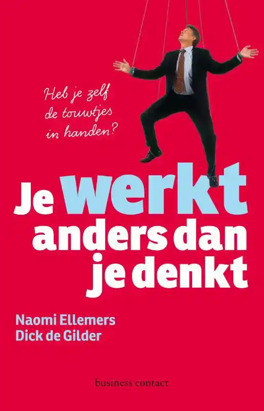 JE WERKT ANDERS DAN JE DENKT