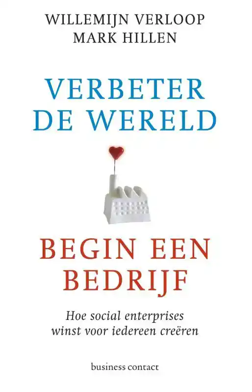 VERBETER DE WERELD, BEGIN EEN BEDRIJF