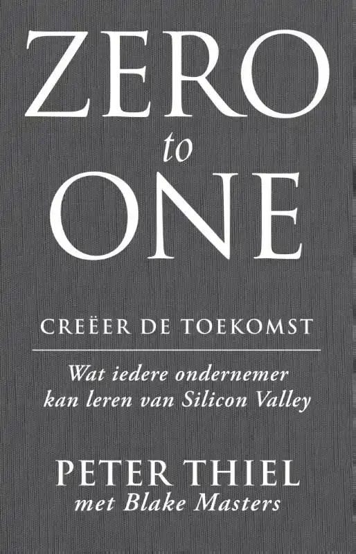 ZERO TO ONE: CREEER DE TOEKOMST