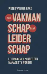 VAN VAKMANSCHAP NAAR LEIDERSCHAP