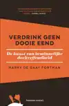 VERDRINK GEEN DOOIE EEND