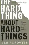 THE HARD THING ABOUT HARD THINGS